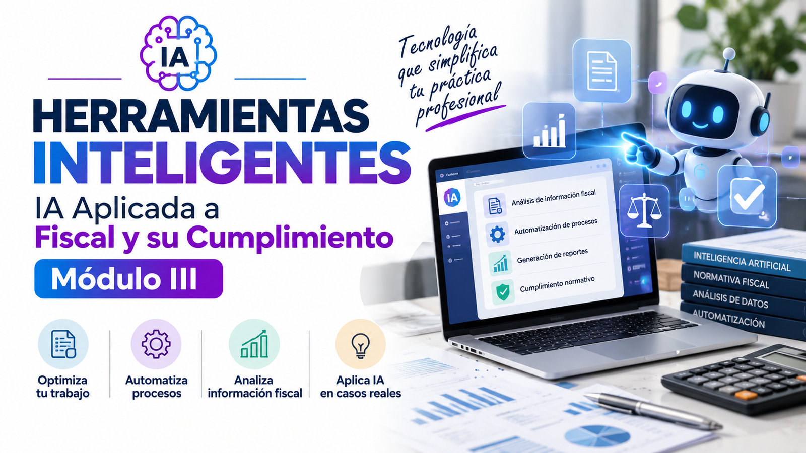 Herramientas Inteligentes: IA Aplicada a Fiscal y su Cumplimiento